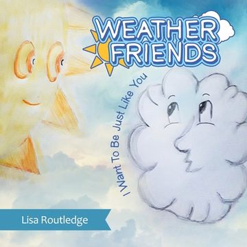 portada Weather Friends: I Want to Be Just Like You (en Inglés)