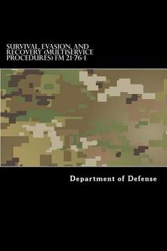 portada Survival, Evasion, and Recovery (Multiservice Procedures) FM 21-76-1: MCRP 3-02H, NWP 3-50.3, AFTTP(I) 3-2.26 June 1999