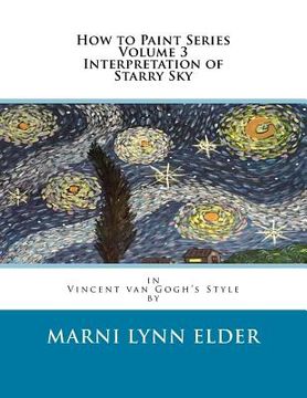 portada How to Paint Series Volume 3 Interpretation of Starry Sky: in Vincent van Gogh's Style (en Inglés)