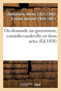 portada On Demande Un Gouverneur, Comédie-Vaudeville En Deux Actes (en Francés)
