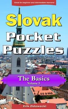 portada Slovak Pocket Puzzles - The Basics - Volume 5: A Collection of Puzzles and Quizzes to Aid Your Language Learning 