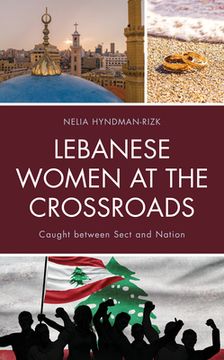 portada Lebanese Women at the Crossroads: Caught Between Sect and Nation