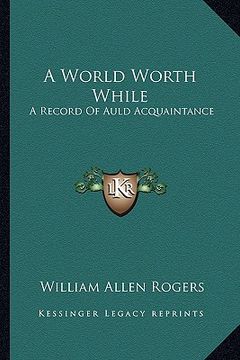 portada a world worth while: a record of auld acquaintance (in English)