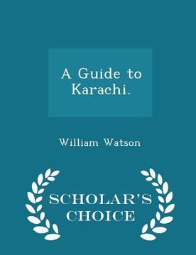 portada A Guide to Karachi. - Scholar's Choice Edition (in English)