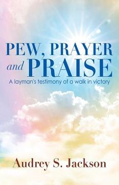 portada Pew, Prayer and Praise (en Inglés)