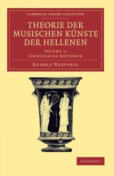 portada Theorie der Musischen Künste der Hellenen: Volume 1, Griechische Rhythmik Paperback (Cambridge Library Collection - Classics) (en Alemán)
