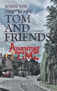 portada When the Thieves Met Tom and Friends: Adventure Time (en Inglés)