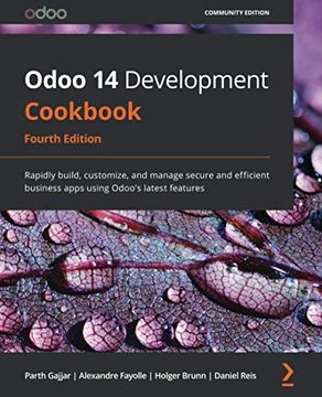 portada Odoo 14 Development Cookbook: Rapidly Build, Customize, and Manage Secure and Efficient Business Apps Using Odoo'S Latest Features, 4th Edition (en Inglés)