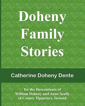 portada Doheny Family Stories: For the Descendants of William Doheny and Anne Scully of County Tipperary, Ireland (en Inglés)