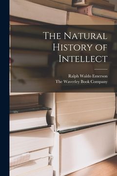 portada The Natural History of Intellect (en Inglés)