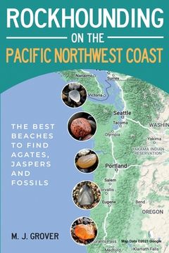 portada Rockhounding on the Pacific Northwest Coast (in English)