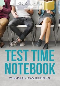 portada Test Time Notebook: Wide-Ruled Exam Blue Book (en Inglés)