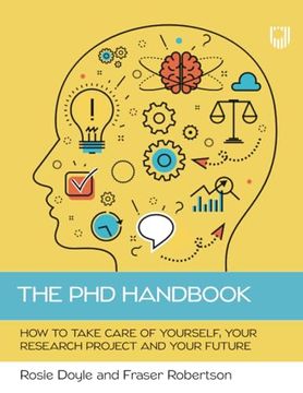 portada The phd Handbook: How to Take Care of Yourself, Your Research Project and Your Future (en Inglés)