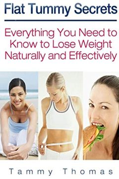 portada Flat Tummy Secrets: Everything you Need to Know to Lose Weight Naturally and Effectively
