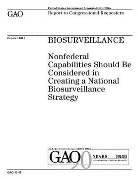 portada Biosurveillance: Nonfederal Capabilities Should Be Considered in Creating a National Biosurveillance Strategy: Report to Congressional (en Inglés)