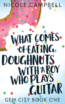 portada What Comes of Eating Doughnuts With a Boy Who Plays Guitar (en Inglés)