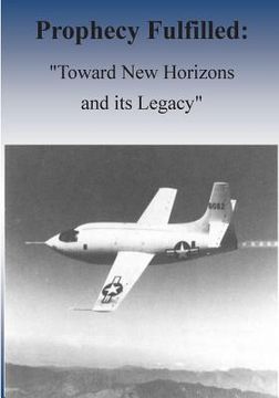 portada Prophecy Fulfilled: "Toward New Horizons and Its Legacy" (en Inglés)