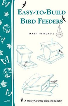 portada Easy-To-Build Bird Feeders: Storey'S Country Wisdom Bulletin A. 209 (Storey Country Wisdom Bulletin, A-209) (en Inglés)