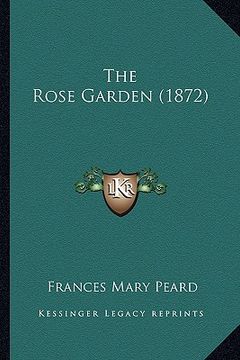 portada the rose garden (1872) (in English)