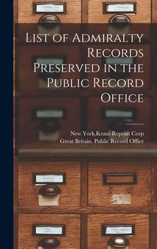 portada List of Admiralty Records Preserved in the Public Record Office