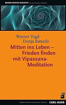 portada Mitten ins Leben? Frieden Finden mit Vipassana-Meditation (Reden Reicht Nicht! ) (in German)