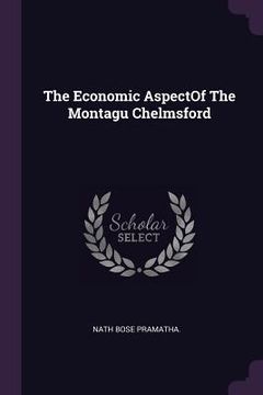 portada The Economic AspectOf The Montagu Chelmsford (en Inglés)