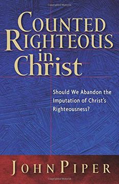 portada Counted Righteous in Christ: Should we Abandon the Imputation of Christ's Righteousness? (en Inglés)