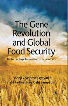 portada The Gene Revolution and Global Food Security: Biotechnology Innovation in Latecomers (en Inglés)