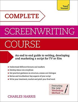 portada Complete Screenwriting Course: A complete guide to writing, developing and marketing a script for TV or film (Teach Yourself)