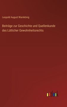 portada Beiträge zur Geschichte und Quellenkunde des Lütticher Gewohnheitsrechts (en Alemán)