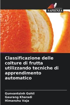 portada Classificazione delle colture di frutta utilizzando tecniche di apprendimento automatico (in Italian)