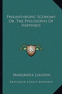 portada philanthropic economy or, the philosophy of happiness (en Inglés)