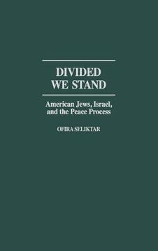 portada Divided we Stand: American Jews, Israel, and the Peace Process 