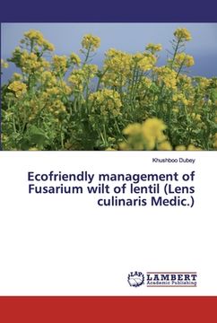 portada Ecofriendly management of Fusarium wilt of lentil (Lens culinaris Medic.) (in English)