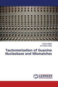 portada Tautomerization of Guanine Nucleobase and Mismatches (en Inglés)