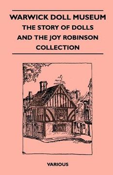 portada warwick doll museum - the story of dolls and the joy robinson collection