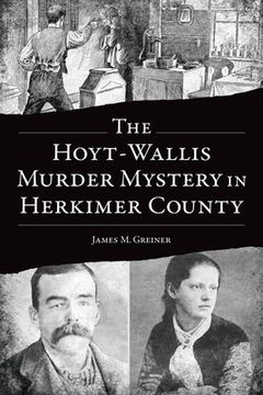portada The Hoyt-Wallis Murder Mystery in Herkimer County (en Inglés)