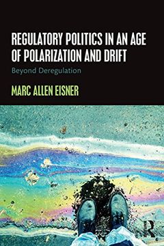 portada Regulatory Politics in an Age of Polarization and Drift: Beyond Deregulation