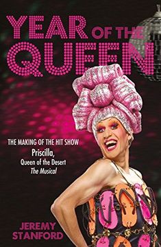 portada Year of the Queen: The making of the hit show Priscilla Queen of the Desert. (en Inglés)