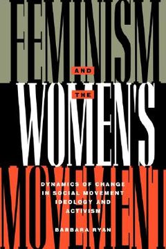 portada feminism and the women's movement: dynamics of change in social movement ideology and activism (en Inglés)