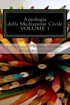 portada Antologia della Mediazione Civile - VOLUME 1: "La diffusione della Cultura della Mediazione" (di Fosca Colli); "Programmazione Neuro Linguistica (Pnl) (en Italiano)