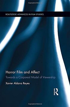 portada Horror Film and Affect: Towards a Corporeal Model of Viewership (Routledge Advances in Film Studies)