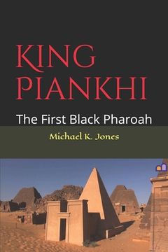 portada King Piankhi: The First Black Pharoah (in English)
