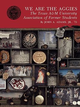 portada we are the aggies: the texas a & m university association of former students (in English)