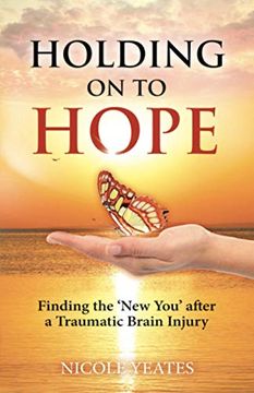 portada Holding on to Hope: Finding the 'New You'After a Traumatic Brain Injury (en Inglés)