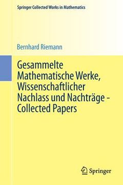 portada Gesammelte Mathematische Werke, Wissenschaftlicher Nachlass und Nachtrã¤Ge - Collected Papers de Riemann(Springer Verlag Gmbh) (en Inglés)