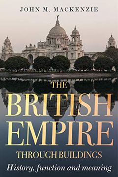 portada The British Empire Through Buildings: Structure, Function and Meaning (en Inglés)