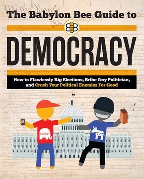 portada The Babylon bee Guide to Democracy (Babylon bee Guides) (in English)