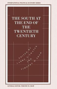 portada The South at the End of the Twentieth Century: Rethinking the Political Economy of Foreign Policy in Africa, Asia, the Caribbean and Latin America (en Inglés)