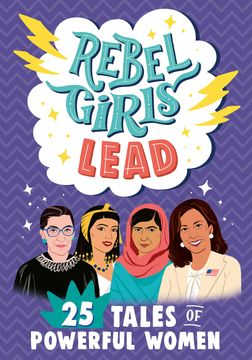 portada Rebel Girls Lead: 25 Tales of Powerful Women (en Inglés)